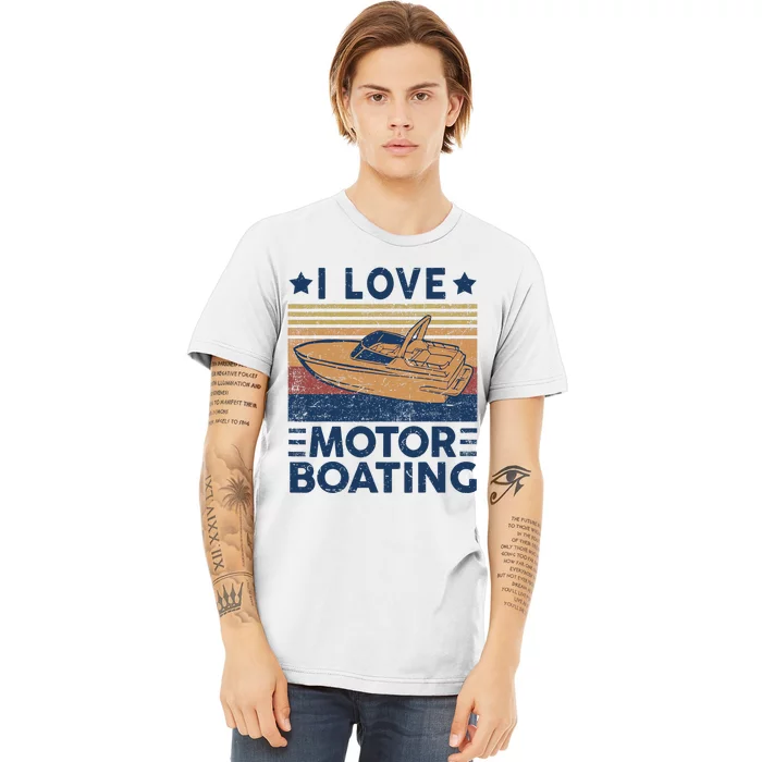 Funny Boat Captain I Love Motorboating Motorboating Premium T-Shirt