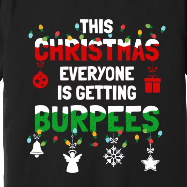 Funny Burpee Christmas Workout Fitness Sarcastic Premium T-Shirt