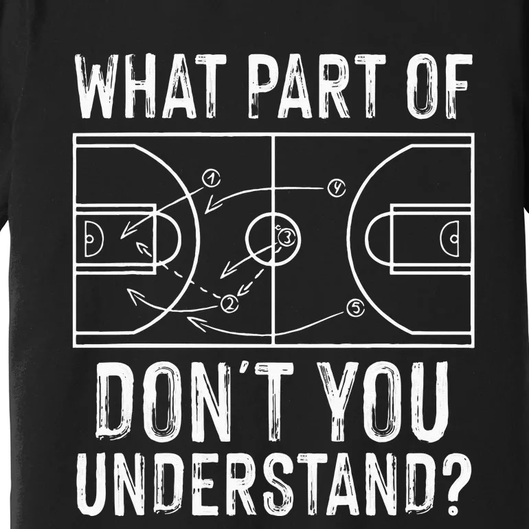 Funny Basketball Coach Design Men Women Ball Game Trainers Premium T-Shirt