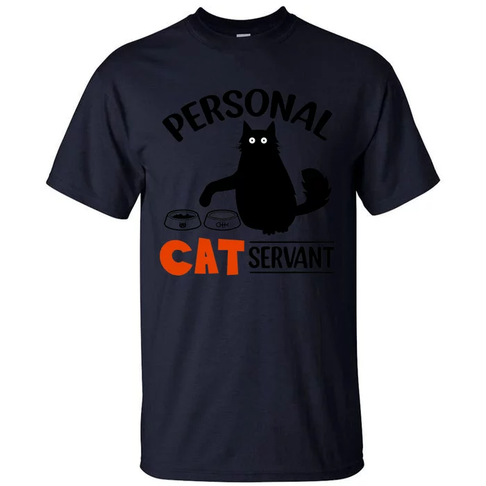 Funny Black Cat Personal Cat Servant Tall T-Shirt