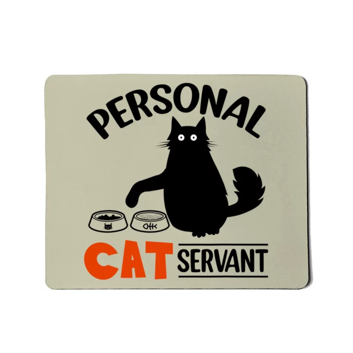 Funny Black Cat Personal Cat Servant Mousepad