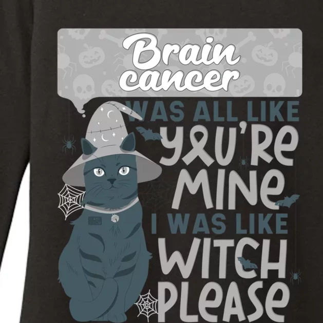 Funny Brain Cancer You're Mine Witch Please Halloween Cat Gift Womens CVC Long Sleeve Shirt