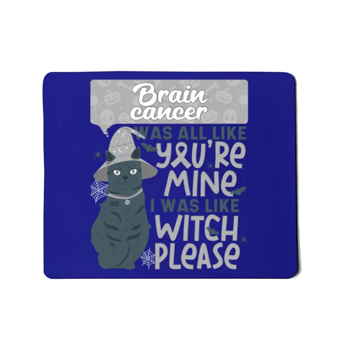 Funny Brain Cancer You're Mine Witch Please Halloween Cat Gift Mousepad