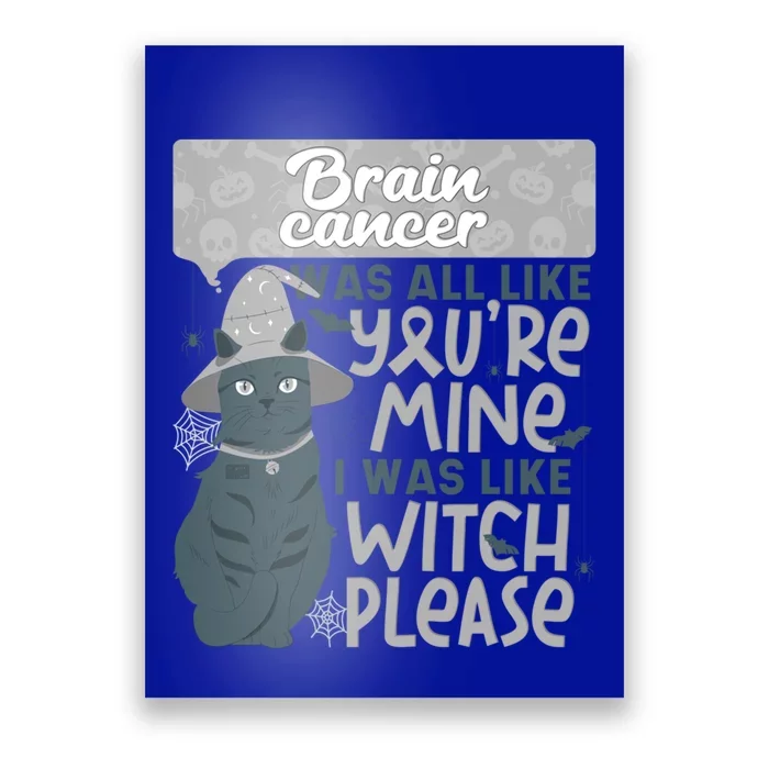 Funny Brain Cancer You're Mine Witch Please Halloween Cat Gift Poster