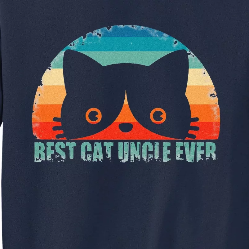 Funny Best Cat Uncle Ever Cat Dad Fathers Day Gift Tall Sweatshirt