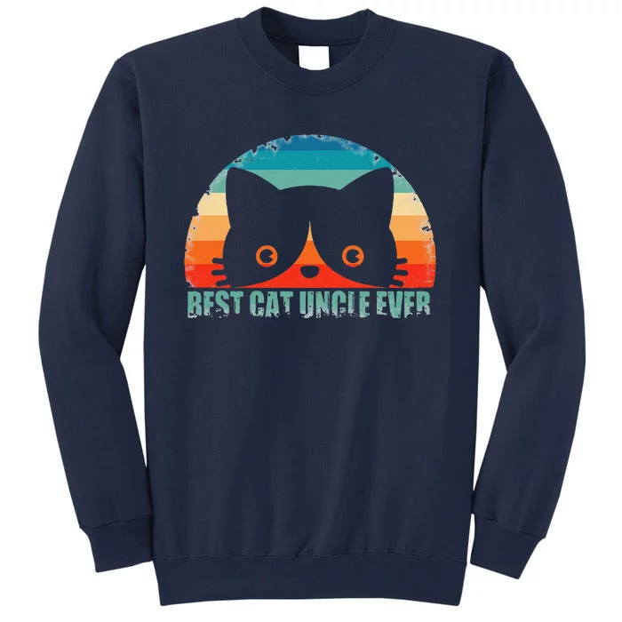 Funny Best Cat Uncle Ever Cat Dad Fathers Day Gift Tall Sweatshirt