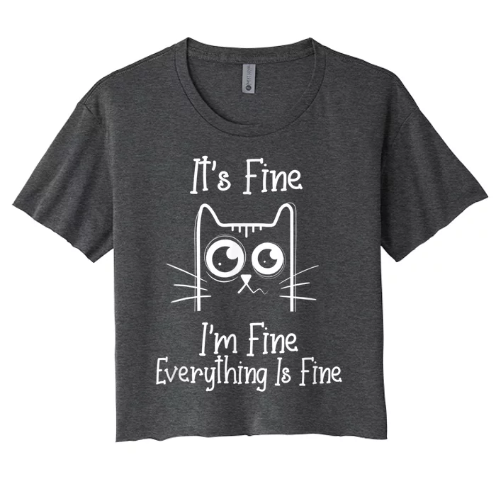 Funny Black Cat It's Fine I'm Fine Everything Is Fine Women's Crop Top Tee