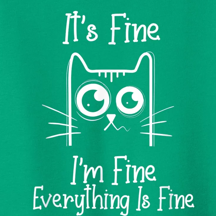 Funny Black Cat It's Fine I'm Fine Everything Is Fine Toddler T-Shirt