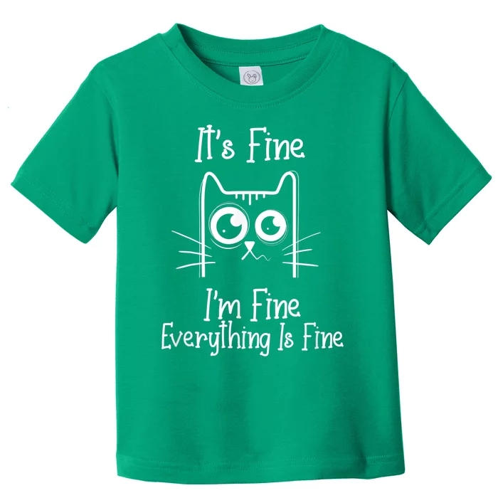 Funny Black Cat It's Fine I'm Fine Everything Is Fine Toddler T-Shirt