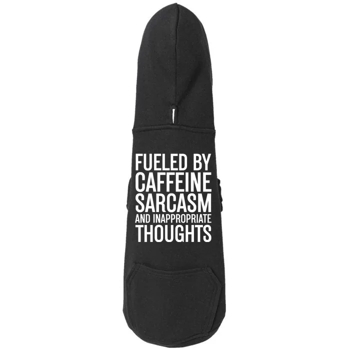 Fueled By Caffeine Sarcasm And Inappropriate Thoughts Doggie 3-End Fleece Hoodie