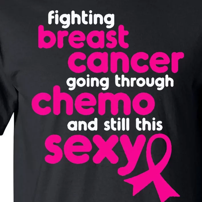 Fighting Breast Cancer Going Through Chemo & Still This Sexy Tall T-Shirt