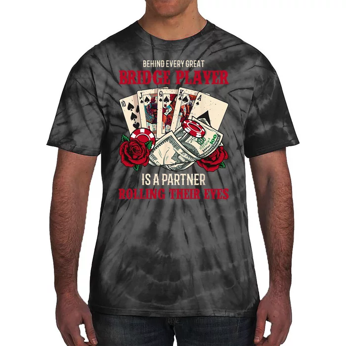 Funny Bridge Card Game Rose Behind Every Great Bridge Player Tie-Dye T-Shirt