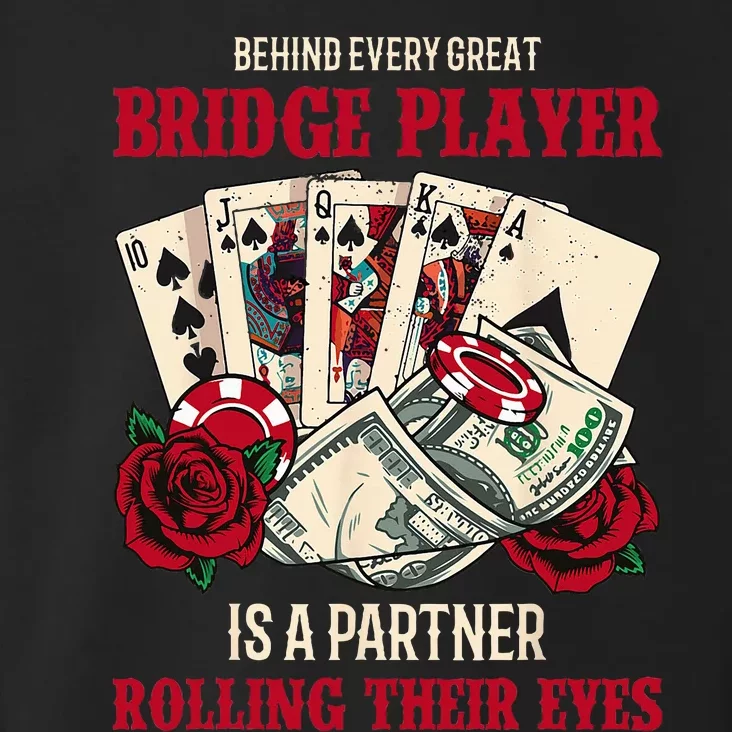 Funny Bridge Card Game Rose Behind Every Great Bridge Player Toddler Hoodie