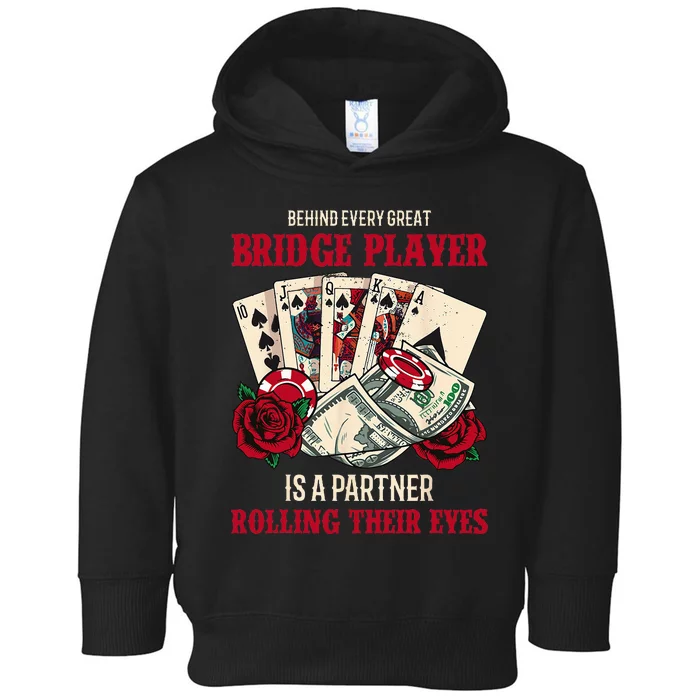 Funny Bridge Card Game Rose Behind Every Great Bridge Player Toddler Hoodie