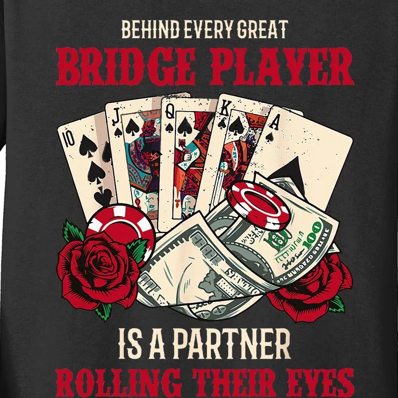 Funny Bridge Card Game Rose Behind Every Great Bridge Player Kids Long Sleeve Shirt