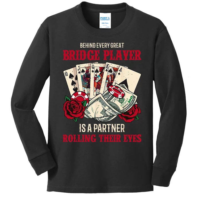 Funny Bridge Card Game Rose Behind Every Great Bridge Player Kids Long Sleeve Shirt