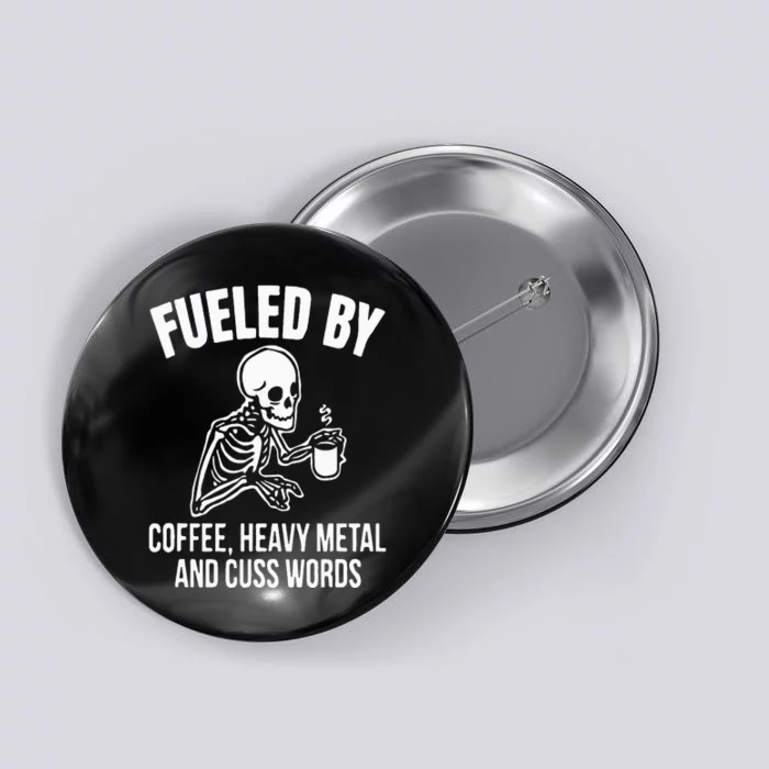 Fueled By Coffee: Skull Skeleton Design for Metal Lovers Button