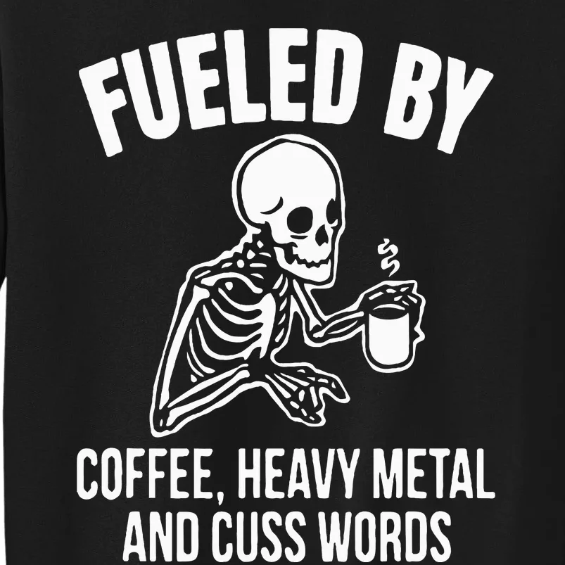 Fueled By Coffee: Skull Skeleton Design for Metal Lovers Tall Sweatshirt