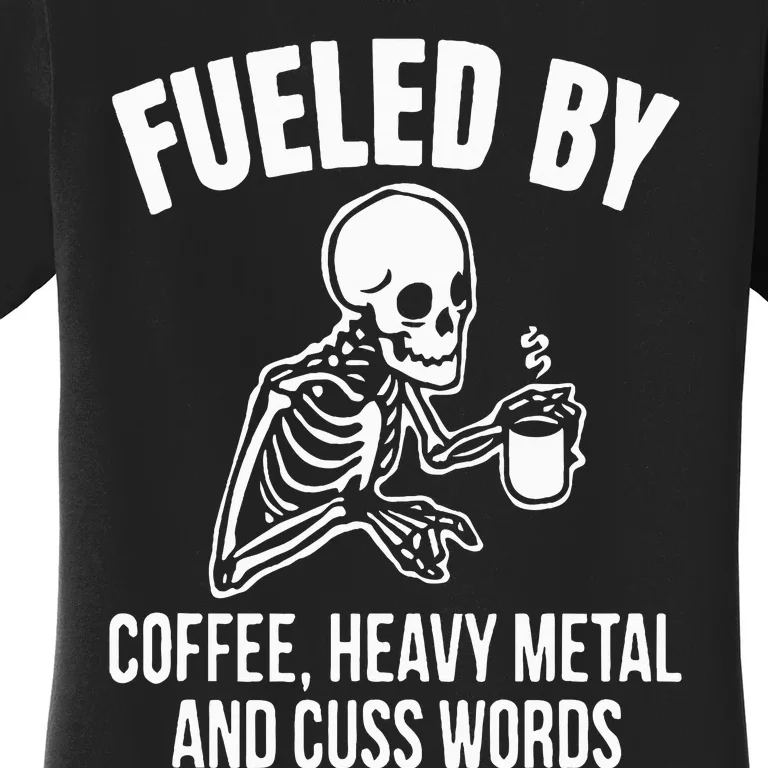 Fueled By Coffee: Skull Skeleton Design for Metal Lovers Women's T-Shirt