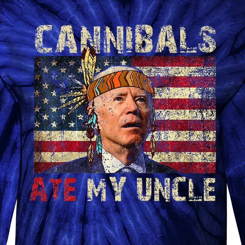 Funny Biden Cannibals Ate My Uncle Tie-Dye Long Sleeve Shirt