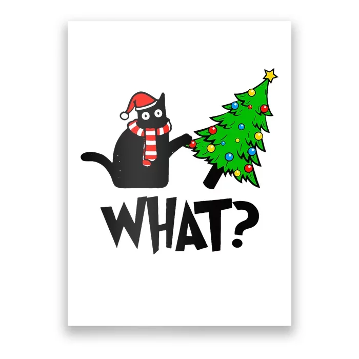 Funny Black Cat Gift Pushing Christmas Tree Over Cat What Poster