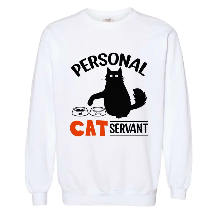 Funny Black Cat Personal Cat Servant Garment-Dyed Sweatshirt