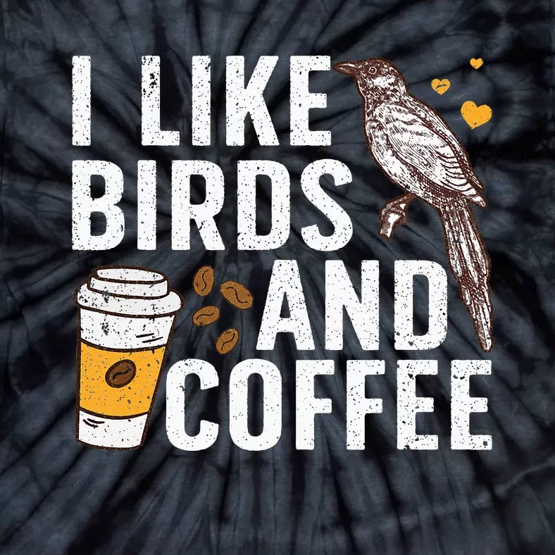 Funny Birds Coffee Design For Men Women Bird Lover Coffee Tie-Dye T-Shirt