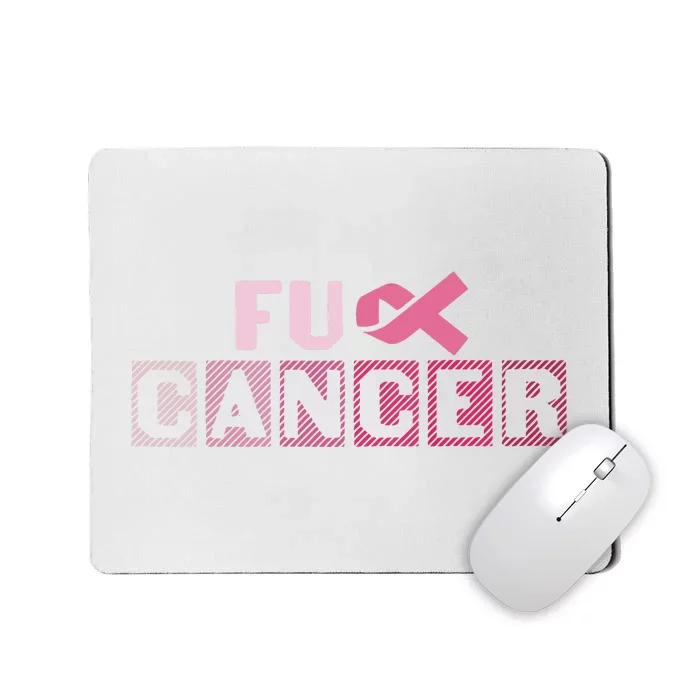 Fuck Breast Cancer Awareness Cancer Survivor Mousepad