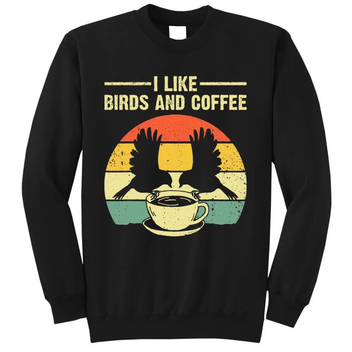 Funny Birds Coffee Design For Men Women Bird Lover Coffee Tall Sweatshirt