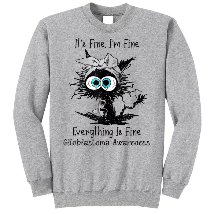 Funny Black Cat Its Fine IM Fine Glioblastoma Awareness Tall Sweatshirt