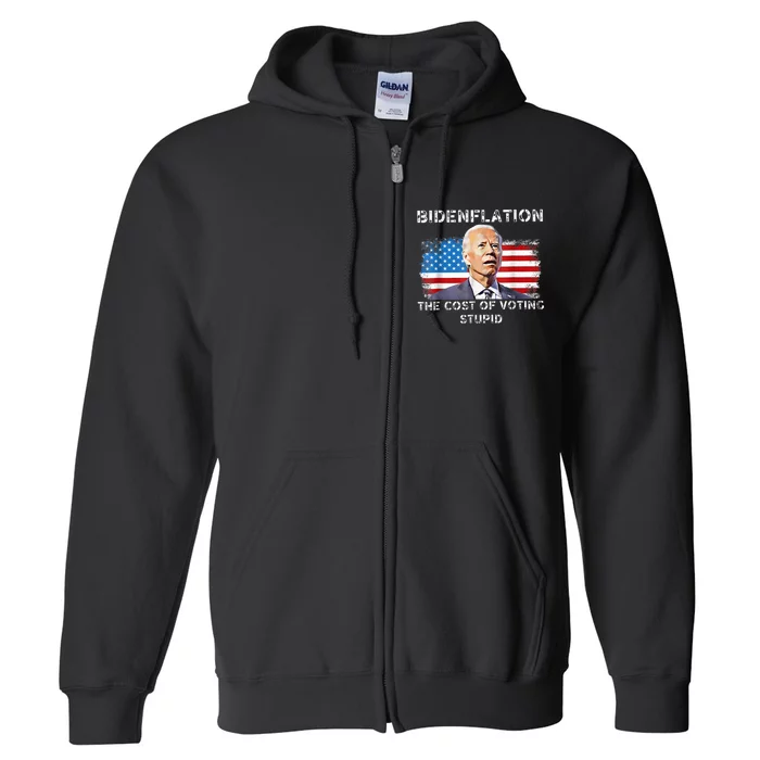 Funny Bidenflation Cost Of Voting Stupid Anti Joe Biden Full Zip Hoodie