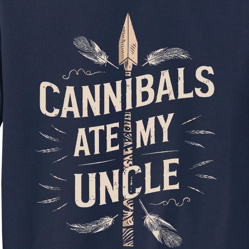 Funny Biden Cannibals Ate My Uncle Tall Sweatshirt