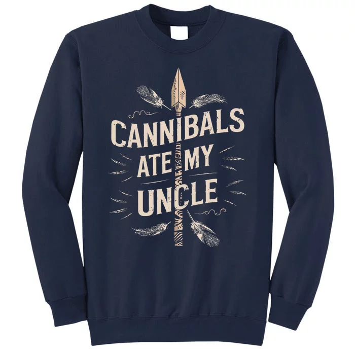 Funny Biden Cannibals Ate My Uncle Tall Sweatshirt