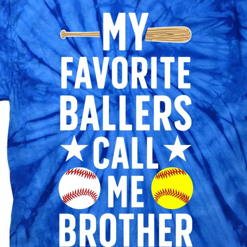 Favorite Ballers Call Me Brother Baseball Softball Brother Funny Gift Tie-Dye T-Shirt