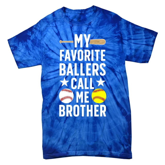 Favorite Ballers Call Me Brother Baseball Softball Brother Funny Gift Tie-Dye T-Shirt