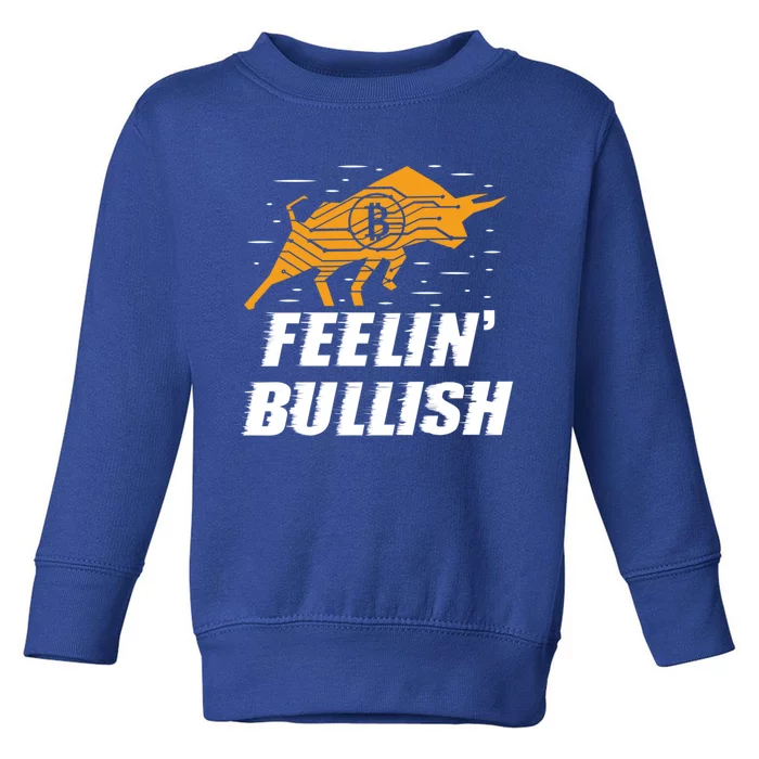 Feelin Bullish Cryptocurrency Blockchain Trader Crypto Gift Toddler Sweatshirt