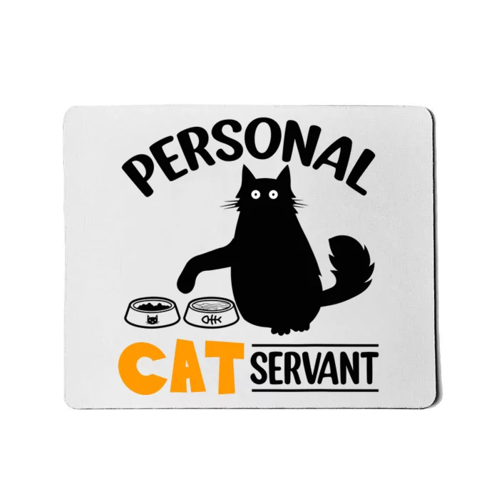 Funny Black Cat Personal Cat Servant Mousepad