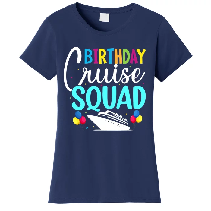 Funny Birthday Cruise Squad Cruising Ship Vacation Party Women's T-Shirt