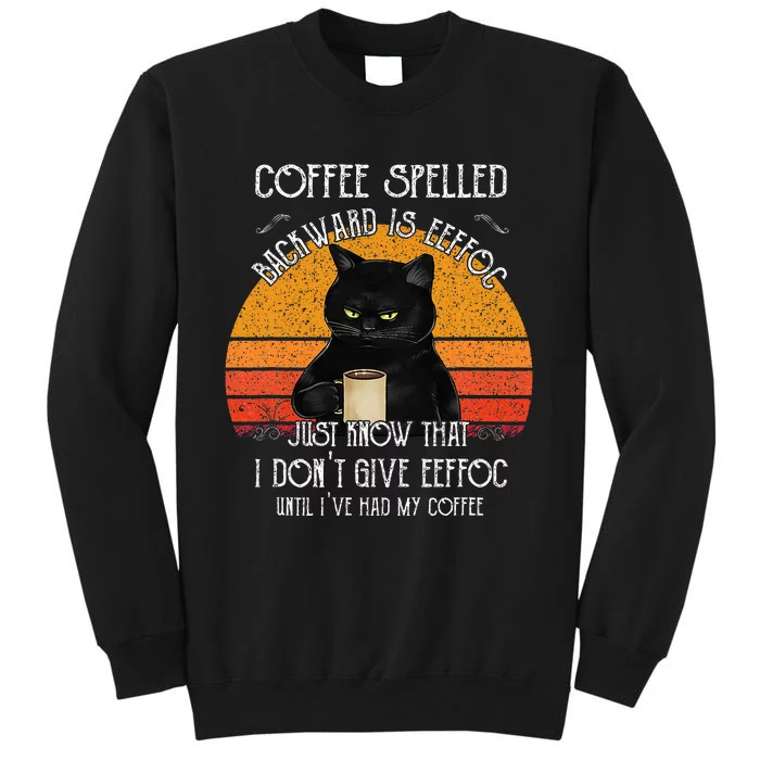 Funny Black Cat Coffee Spelled Backwards Is Eeffoc Tall Sweatshirt