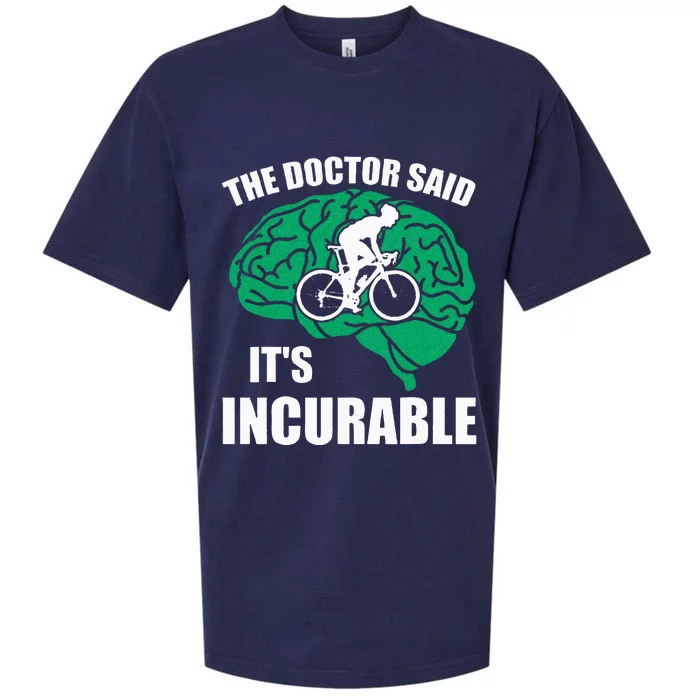 Funny Bike Cyclist The Doctor Said ItS Incurable Bicycle Sueded Cloud Jersey T-Shirt