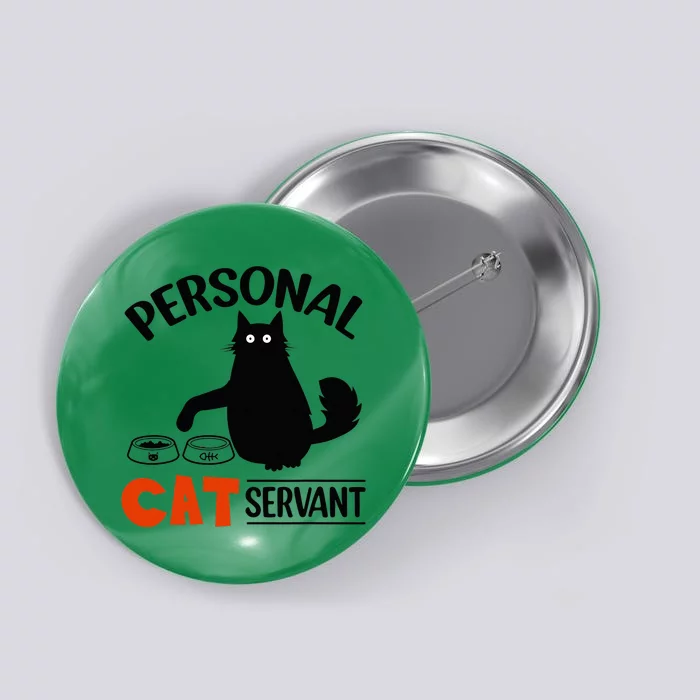 Funny Black Cat Personal Cat Servant Button