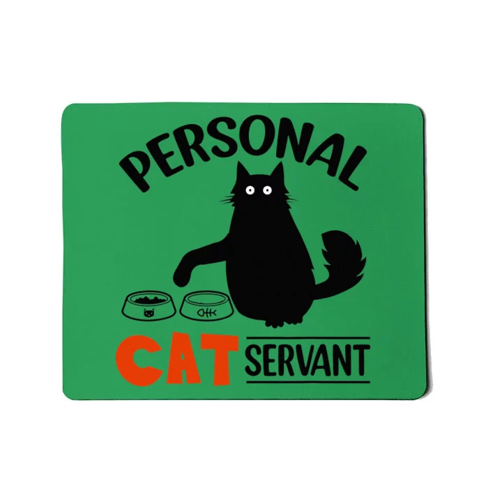 Funny Black Cat Personal Cat Servant Mousepad