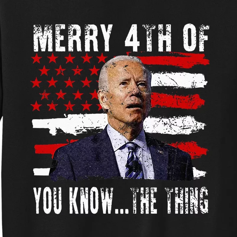 Funny Biden Confused Merry Happy 4th Of You Know...The Thing Tall Sweatshirt