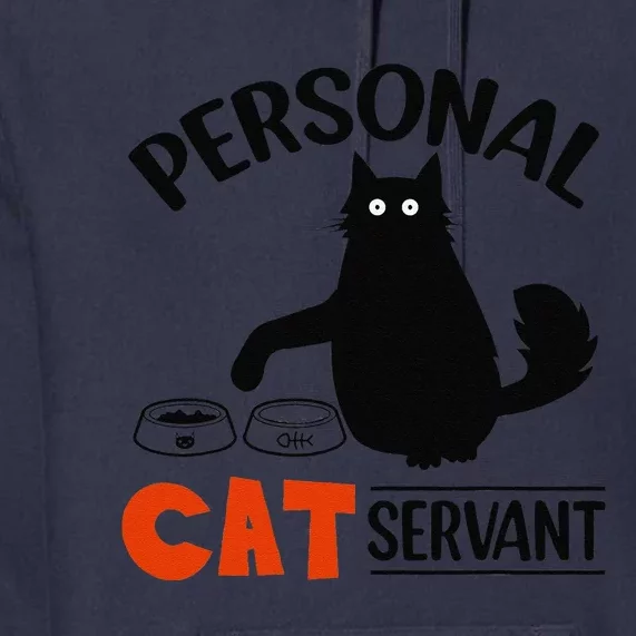 Funny Black Cat Personal Cat Servant Premium Hoodie