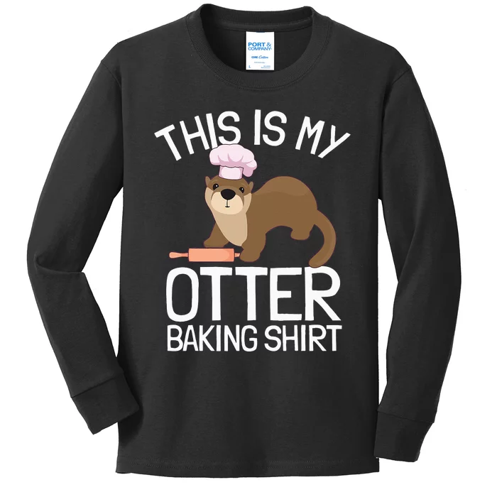 Funny Baking Confectioner Pastry Chef Baker I Otter Baking Kids Long Sleeve Shirt