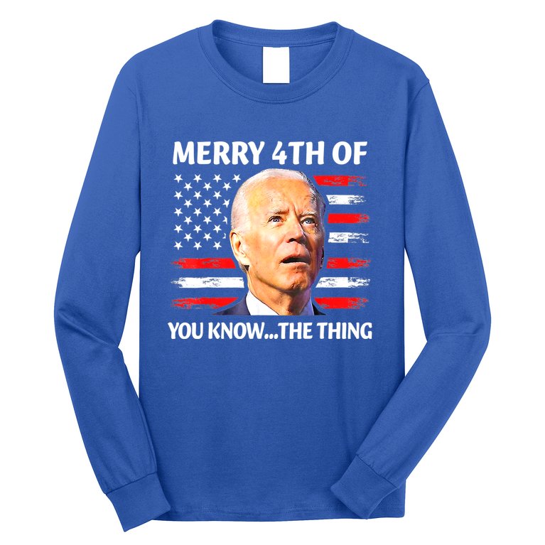 Funny Biden Confused Merry Happy 4th Of You Know...The Thing Long Sleeve Shirt