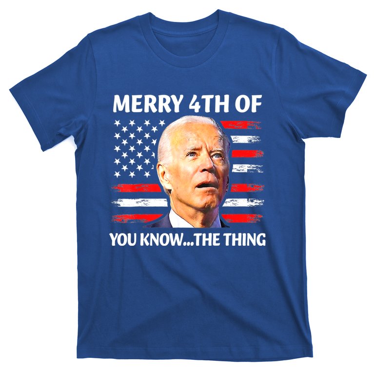 Funny Biden Confused Merry Happy 4th Of You Know...The Thing T-Shirt