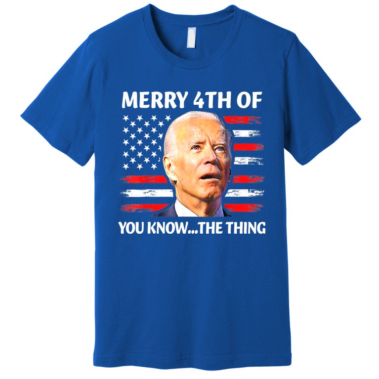 Funny Biden Confused Merry Happy 4th Of You Know...The Thing Premium T-Shirt