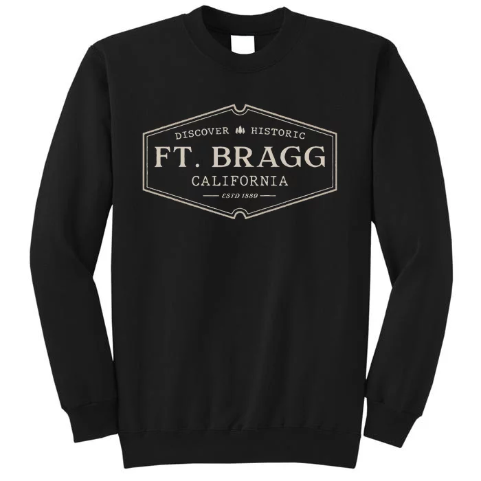 Fort Bragg California Ft. Bragg Ca Historic Tall Sweatshirt