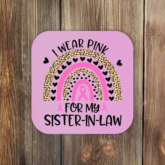 Funny Breast Cancer Support I Wear Pink For My Sister In Law Coaster